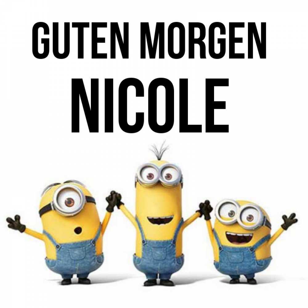 Открытка на каждый день с именем, Nicole Guten Morgen бодренького утра Прикольная открытка с пожеланием онлайн скачать бесплатно 