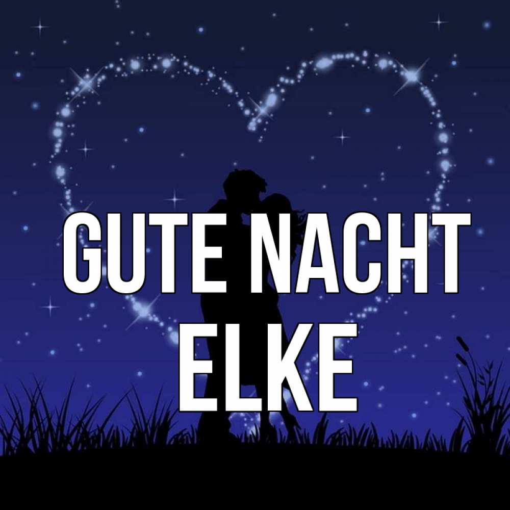 Открытка на каждый день с именем, Elke Gute Nacht сладких снов Прикольная открытка с пожеланием онлайн скачать бесплатно 