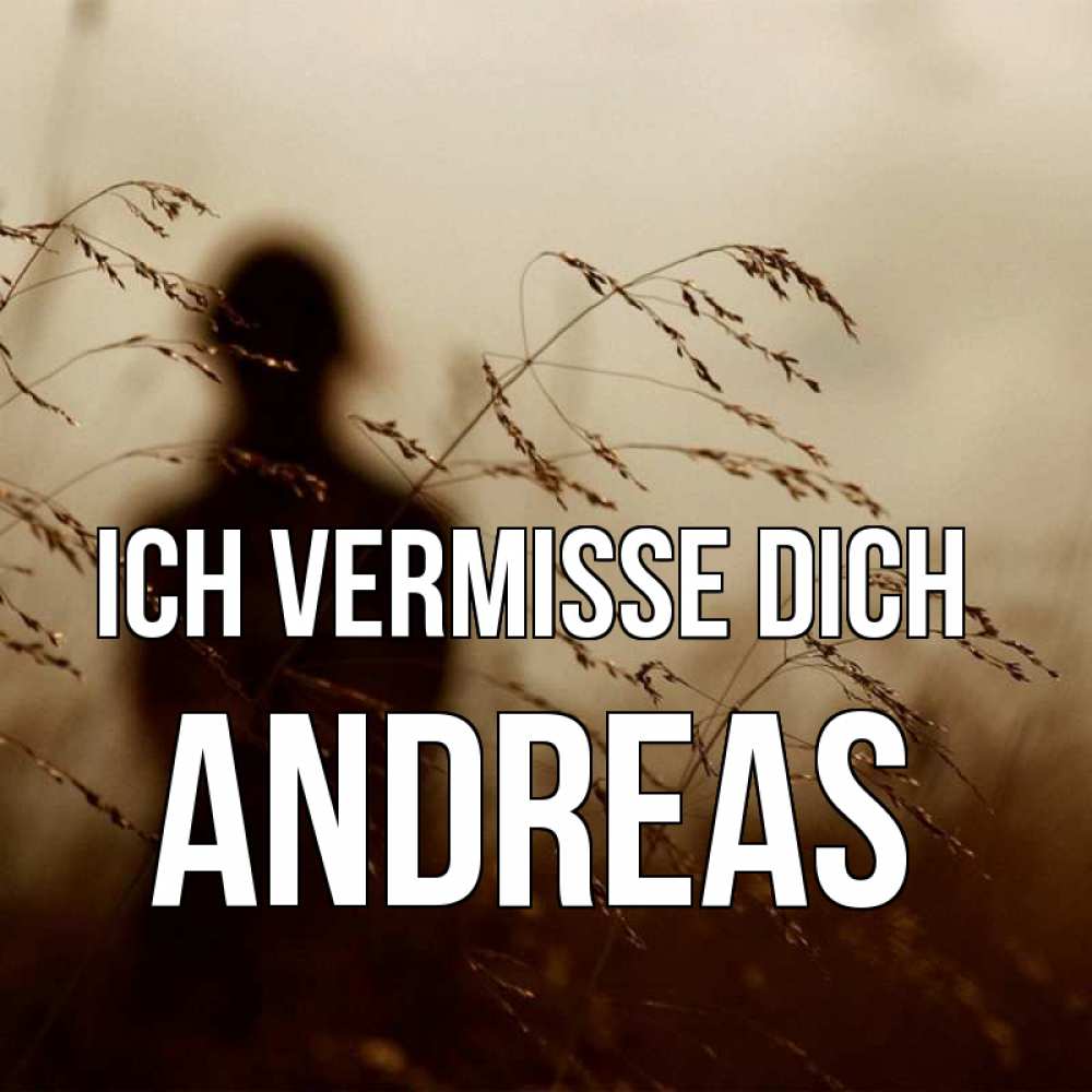 Открытка на каждый день с именем, Andreas Ich vermisse dich силуэт девушки Прикольная открытка с пожеланием онлайн скачать бесплатно 