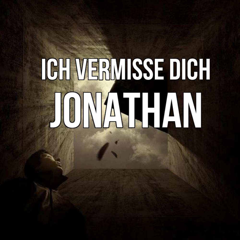 Открытка на каждый день с именем, Jonathan Ich vermisse dich тут Прикольная открытка с пожеланием онлайн скачать бесплатно 