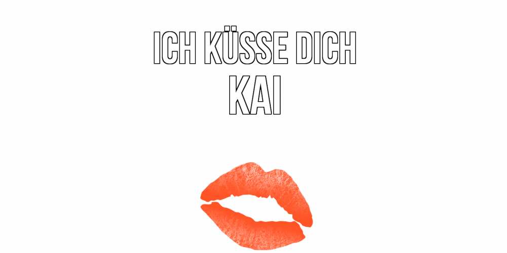 Открытка на каждый день с именем, Kai Ich küsse dich поцелуй Прикольная открытка с пожеланием онлайн скачать бесплатно 