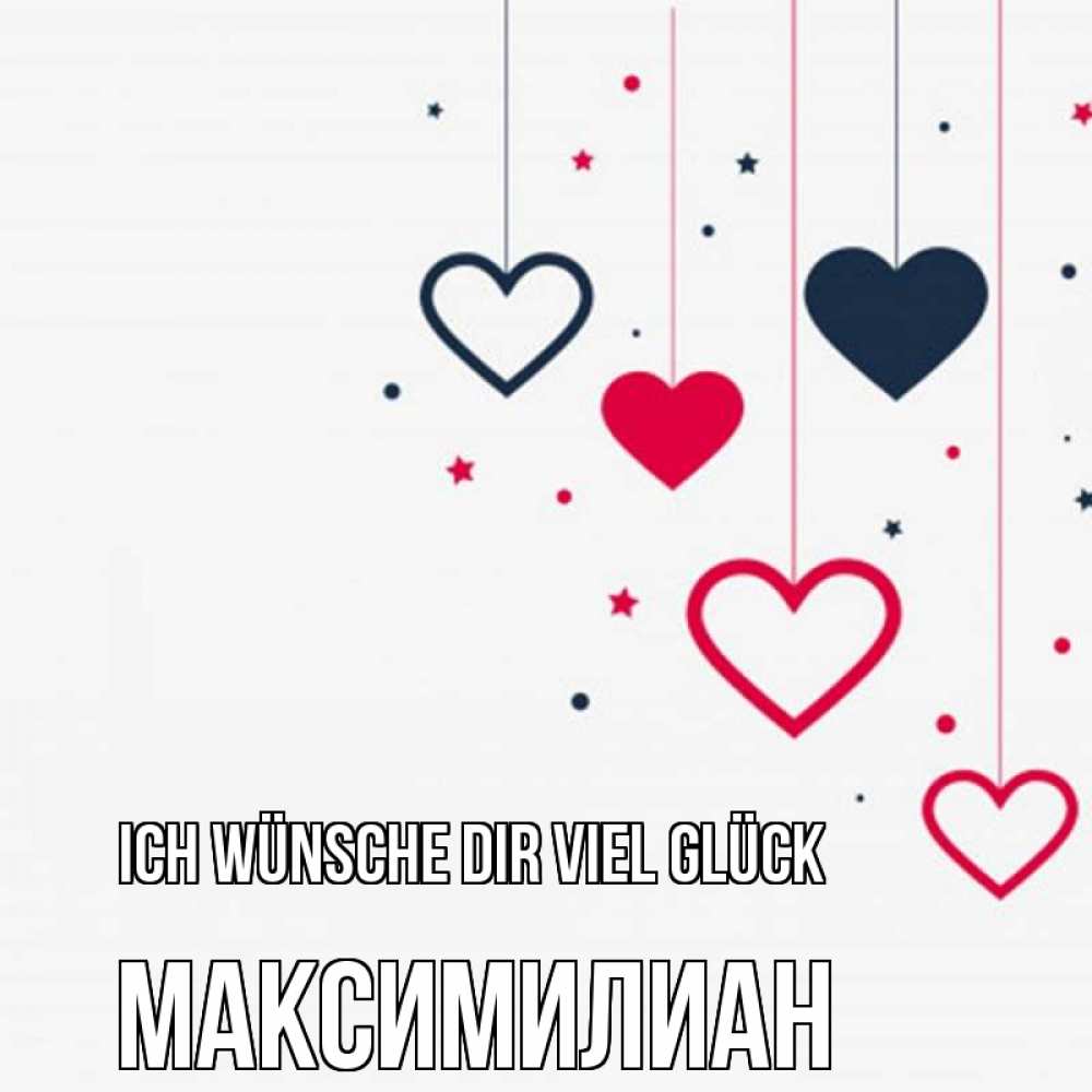 Открытка на каждый день с именем, Максимилиан Ich wünsche dir viel Glück красное и черное Прикольная открытка с пожеланием онлайн скачать бесплатно 