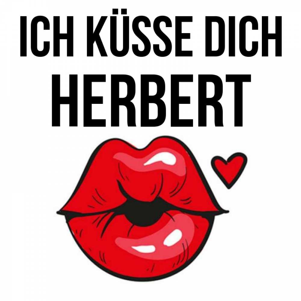 Открытка на каждый день с именем, Herbert Ich küsse dich открытка с поцелуем любви для парня Прикольная открытка с пожеланием онлайн скачать бесплатно 