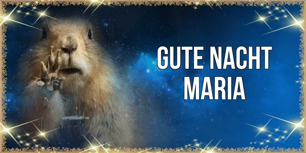 Открытка на каждый день с именем, Maria Gute Nacht спокойной ночи сладких снов Прикольная открытка с пожеланием онлайн скачать бесплатно 