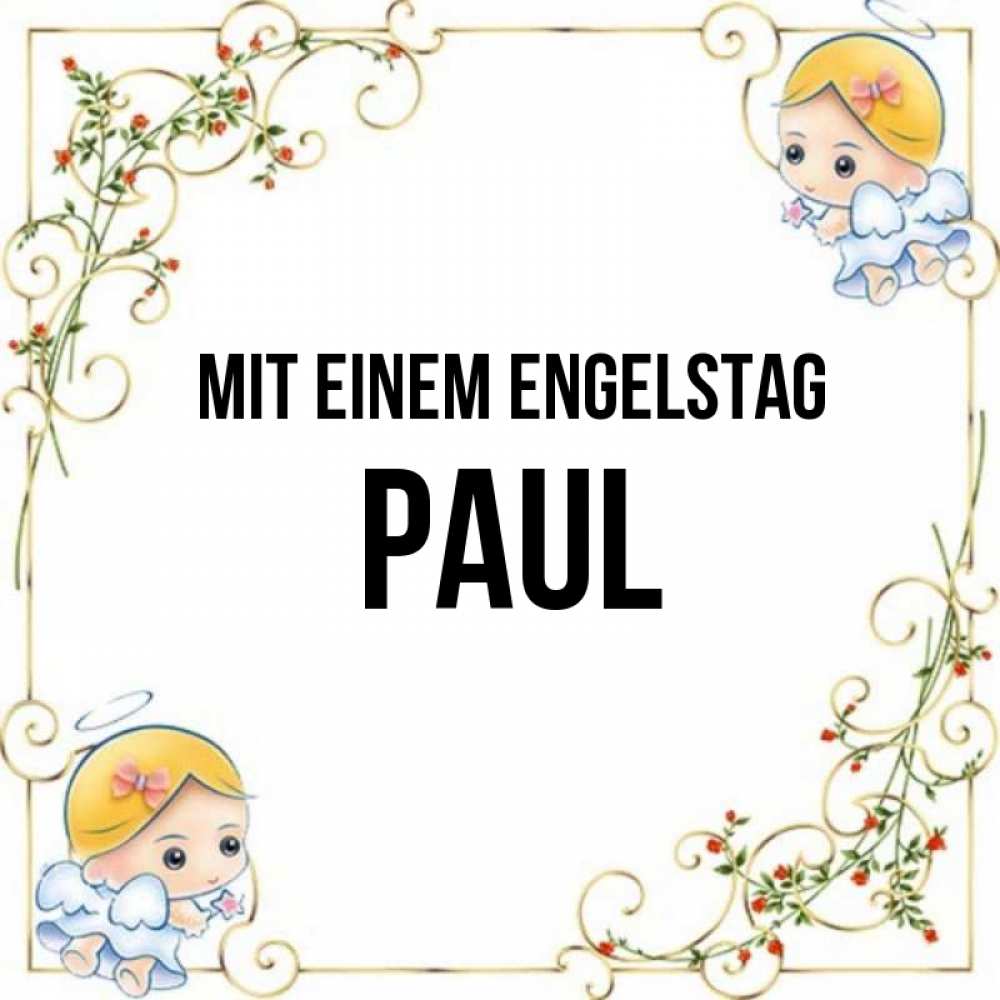 Открытка на каждый день с именем, Paul Mit einem Engelstag девочки ангелы Прикольная открытка с пожеланием онлайн скачать бесплатно 