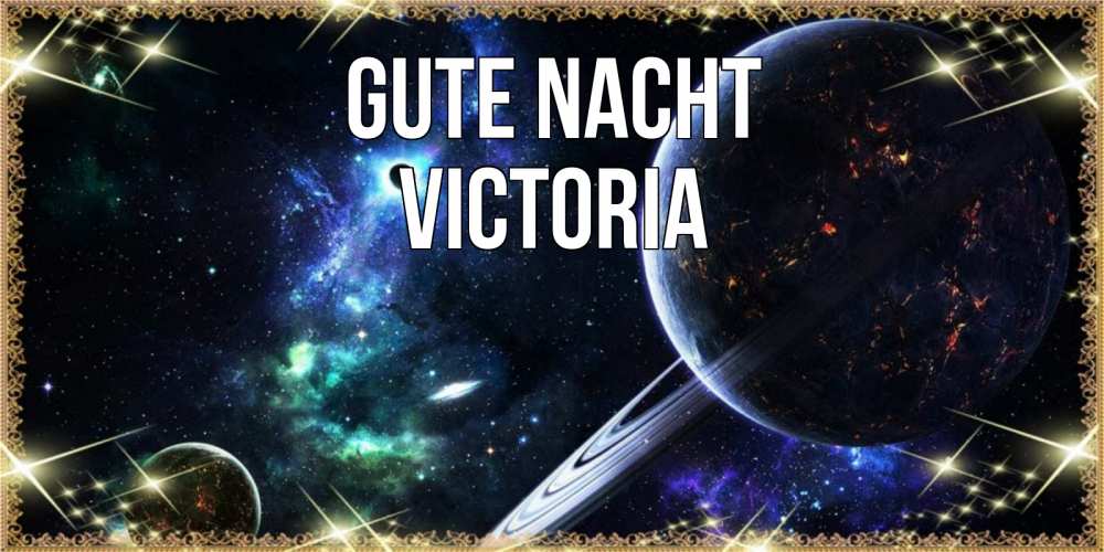 Открытка на каждый день с именем, Victoria Gute Nacht сладких снов и спокойной ночи Прикольная открытка с пожеланием онлайн скачать бесплатно 