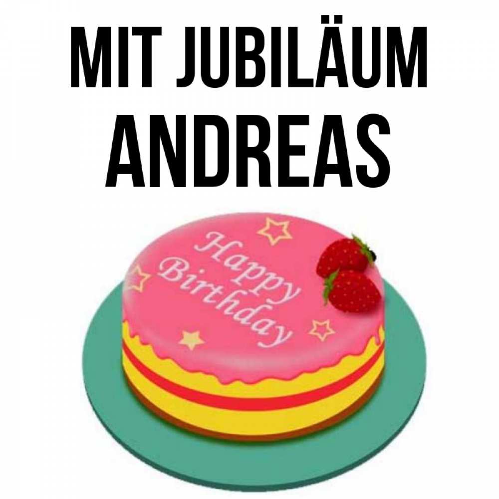 Открытка на каждый день с именем, Andreas Mit Jubiläum торт, клубника, днюха Прикольная открытка с пожеланием онлайн скачать бесплатно 