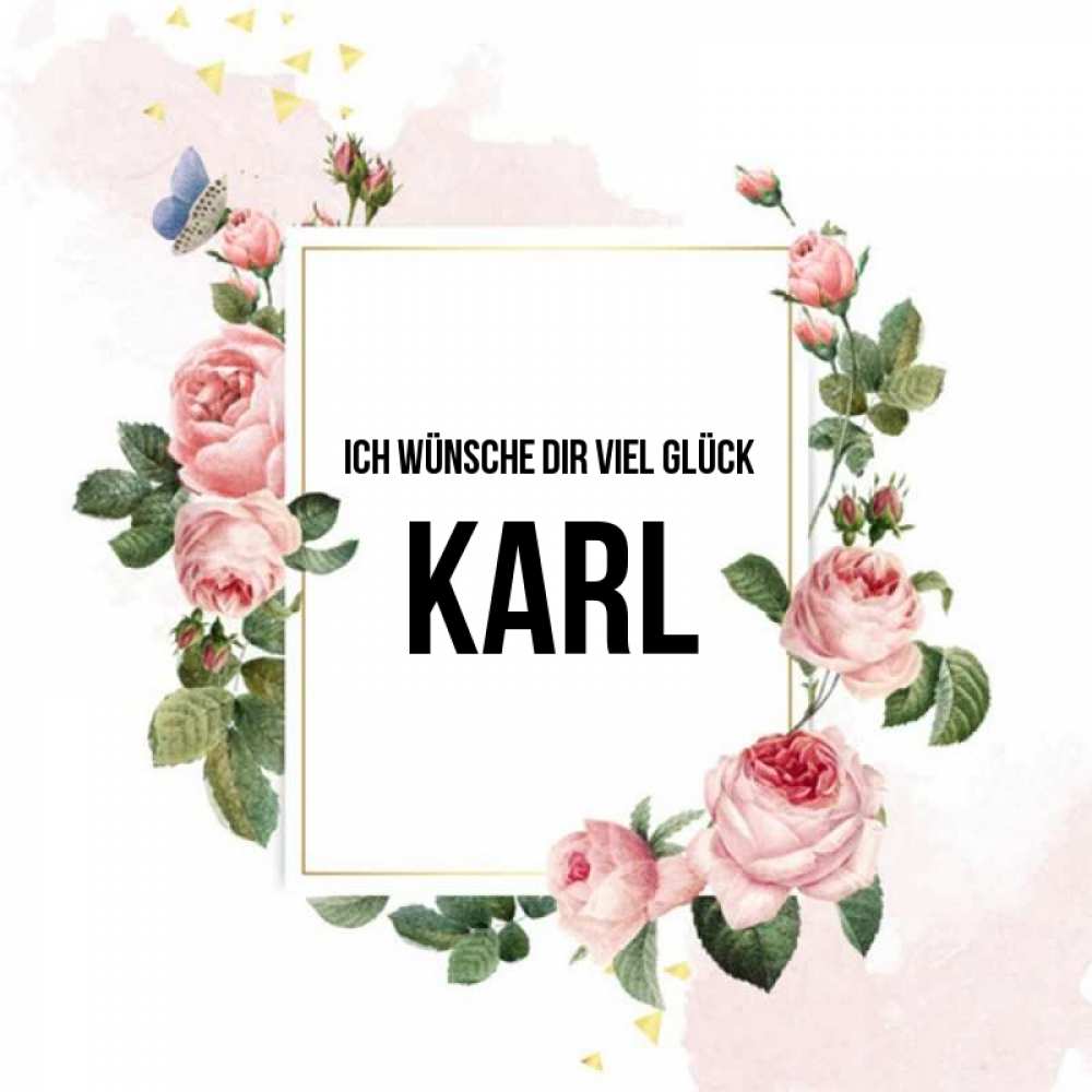 Открытка на каждый день с именем, Karl Ich wünsche dir viel Glück розовые розы Прикольная открытка с пожеланием онлайн скачать бесплатно 