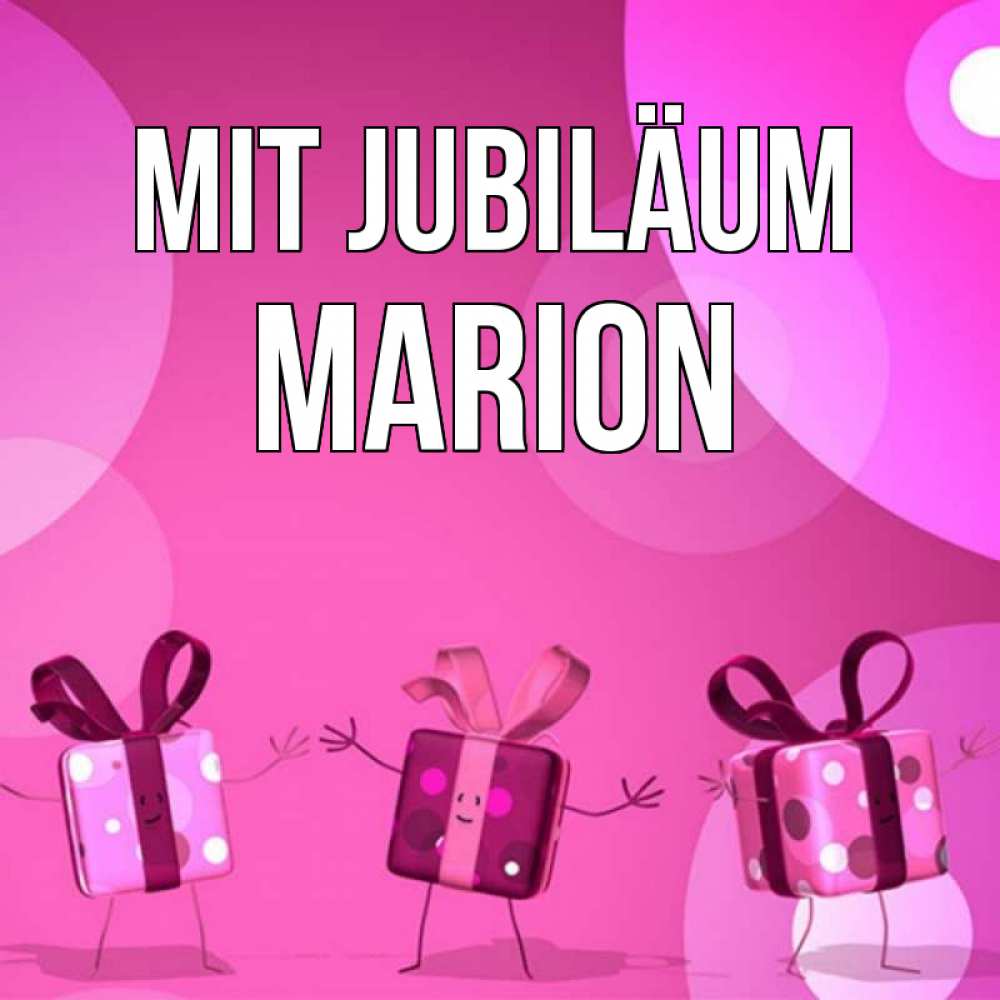 Открытка на каждый день с именем, Marion Mit Jubiläum подарки с ножкам Прикольная открытка с пожеланием онлайн скачать бесплатно 
