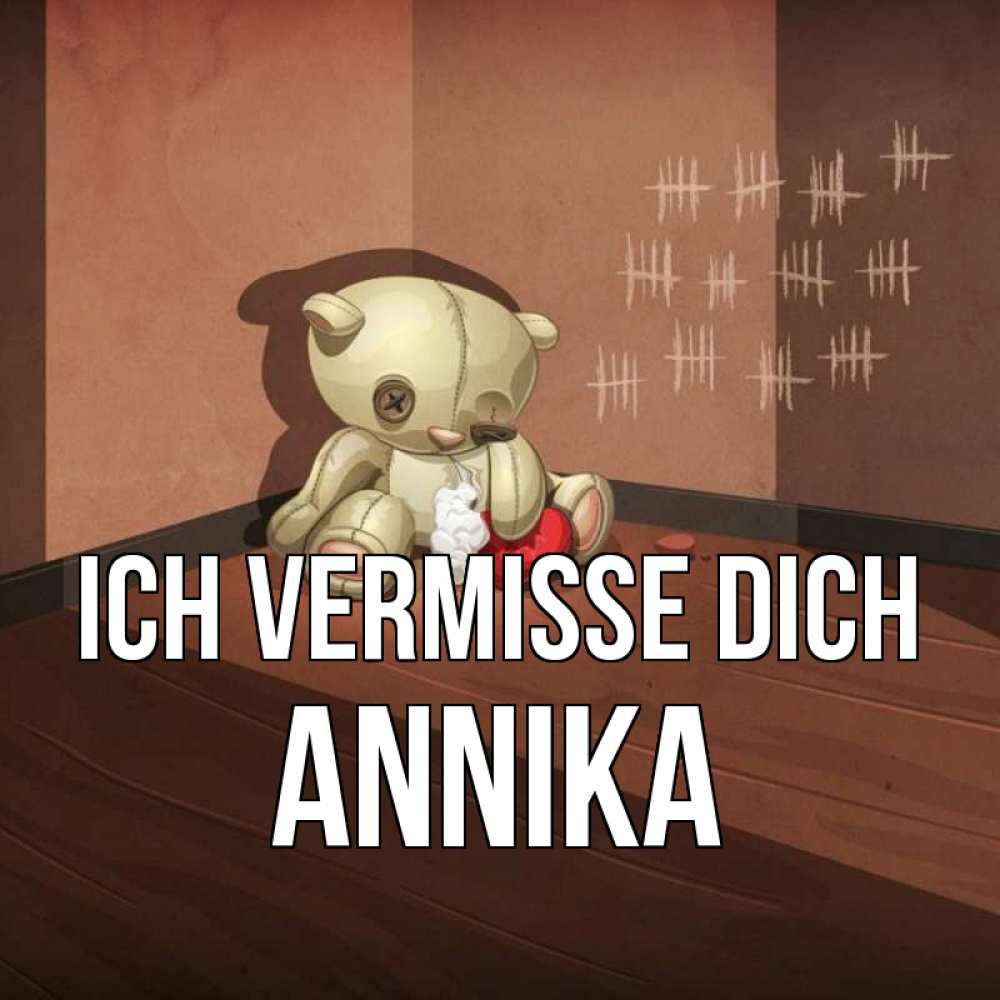 Открытка на каждый день с именем, Annika Ich vermisse dich скорее ко мне Прикольная открытка с пожеланием онлайн скачать бесплатно 