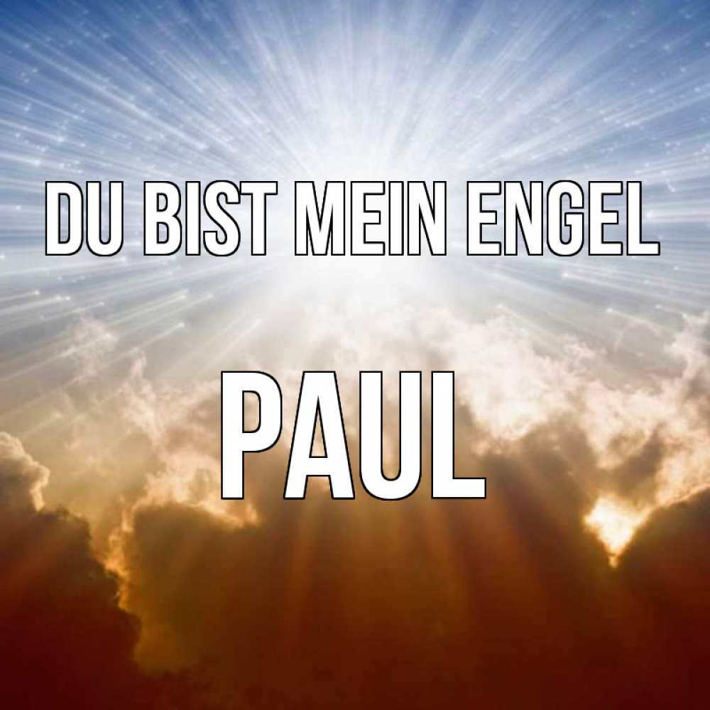 Открытка на каждый день с именем, Paul Du bist mein Engel ангельский свет на небе Прикольная открытка с пожеланием онлайн скачать бесплатно 