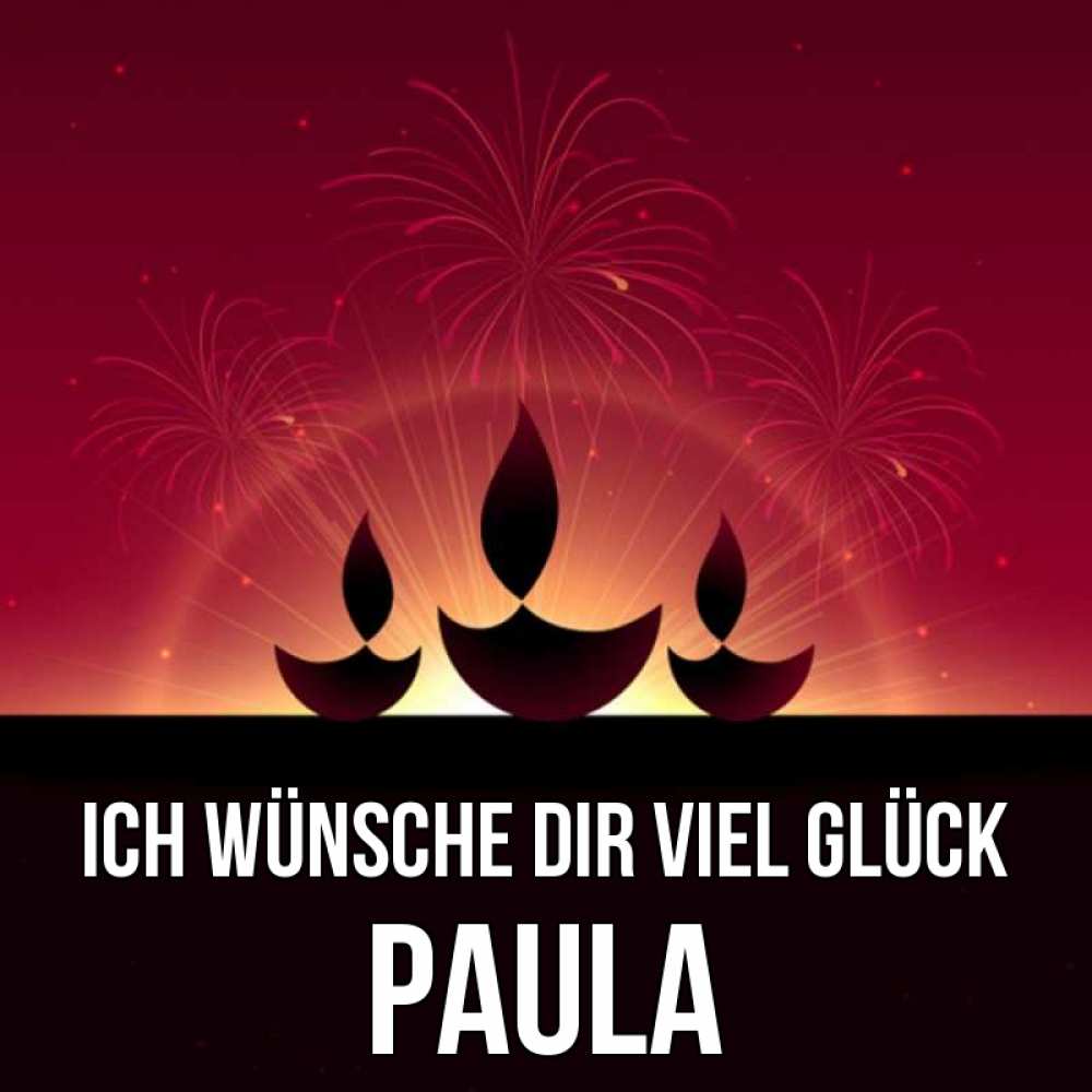 Открытка на каждый день с именем, Paula Ich wünsche dir viel Glück праздник Прикольная открытка с пожеланием онлайн скачать бесплатно 