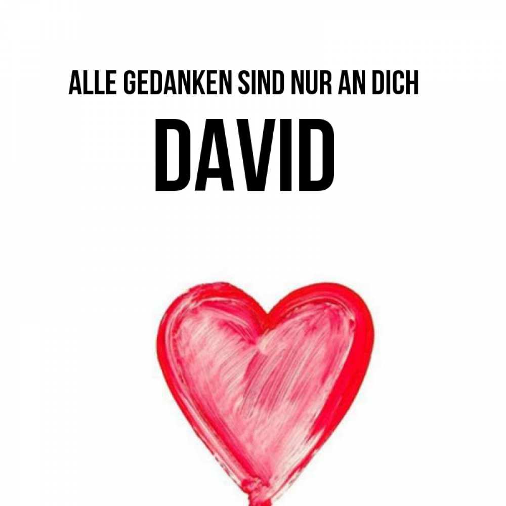 Открытка на каждый день с именем, David Alle Gedanken sind nur an dich для влюбленных Прикольная открытка с пожеланием онлайн скачать бесплатно 