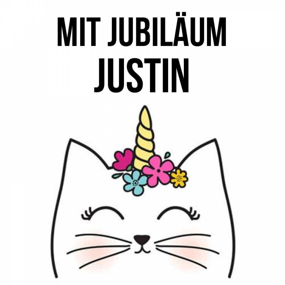Открытка на каждый день с именем, Justin Mit Jubiläum милый кот с одним рожком Прикольная открытка с пожеланием онлайн скачать бесплатно 