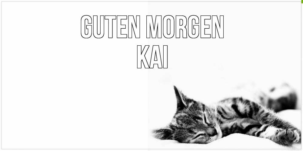 Открытка на каждый день с именем, Kai Guten Morgen котуся Прикольная открытка с пожеланием онлайн скачать бесплатно 