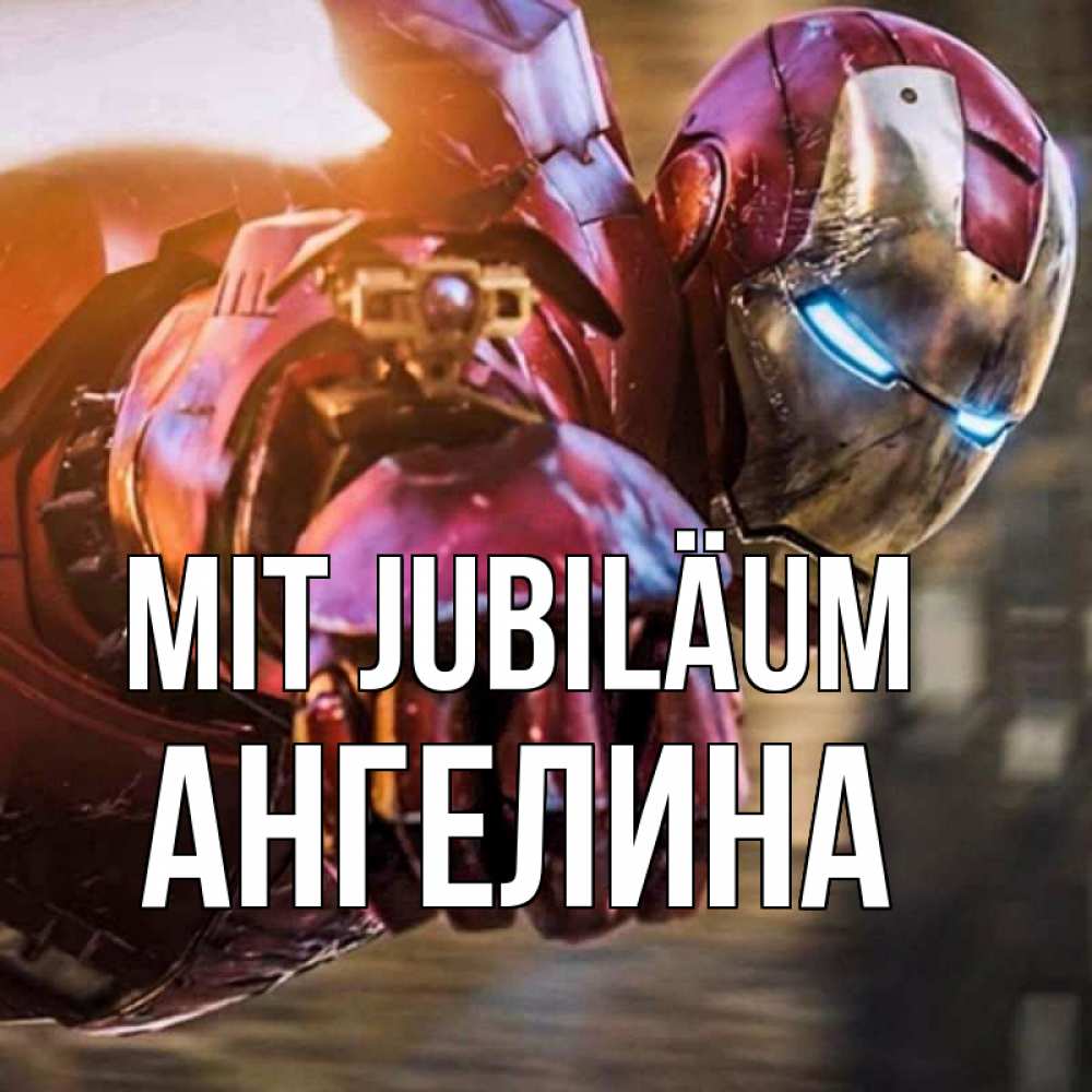 Открытка на каждый день с именем, Ангелина Mit Jubiläum марвел супергерои в костюме Прикольная открытка с пожеланием онлайн скачать бесплатно 
