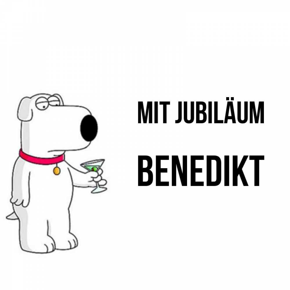 Открытка на каждый день с именем, Benedikt Mit Jubiläum песик с оливками Прикольная открытка с пожеланием онлайн скачать бесплатно 