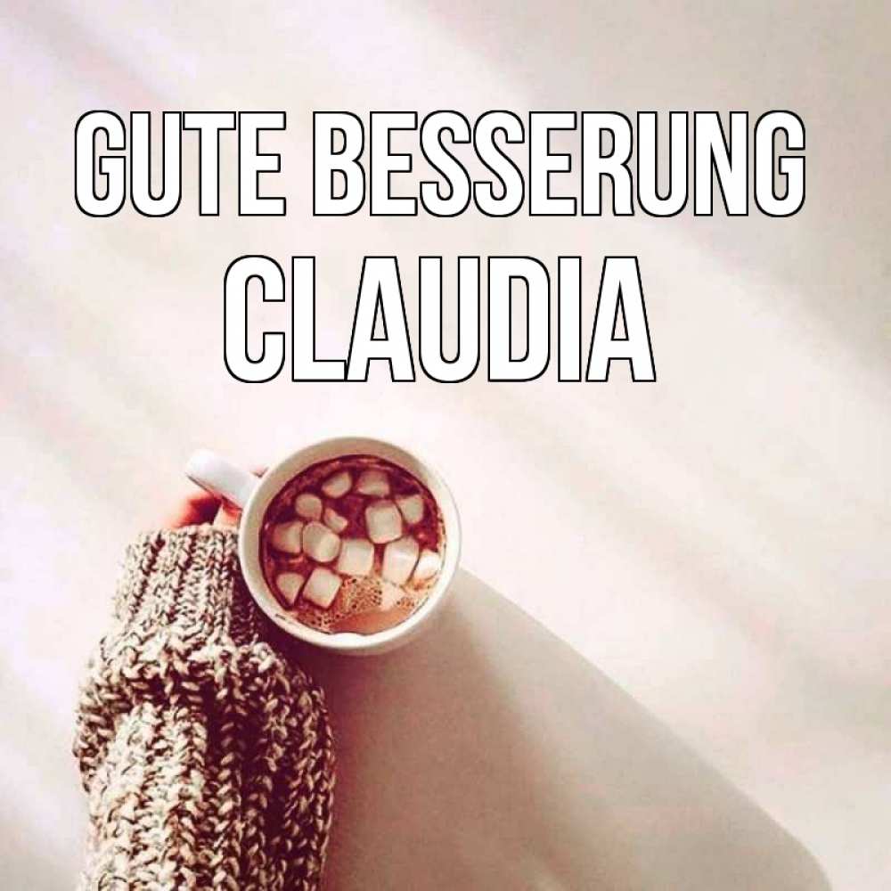 Открытка на каждый день с именем, Claudia Gute Besserung рука в свитре Прикольная открытка с пожеланием онлайн скачать бесплатно 