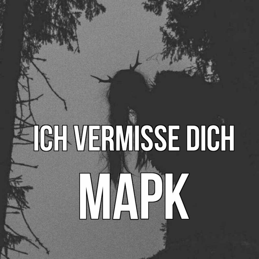 Открытка на каждый день с именем, Марк Ich vermisse dich пугаю Прикольная открытка с пожеланием онлайн скачать бесплатно 