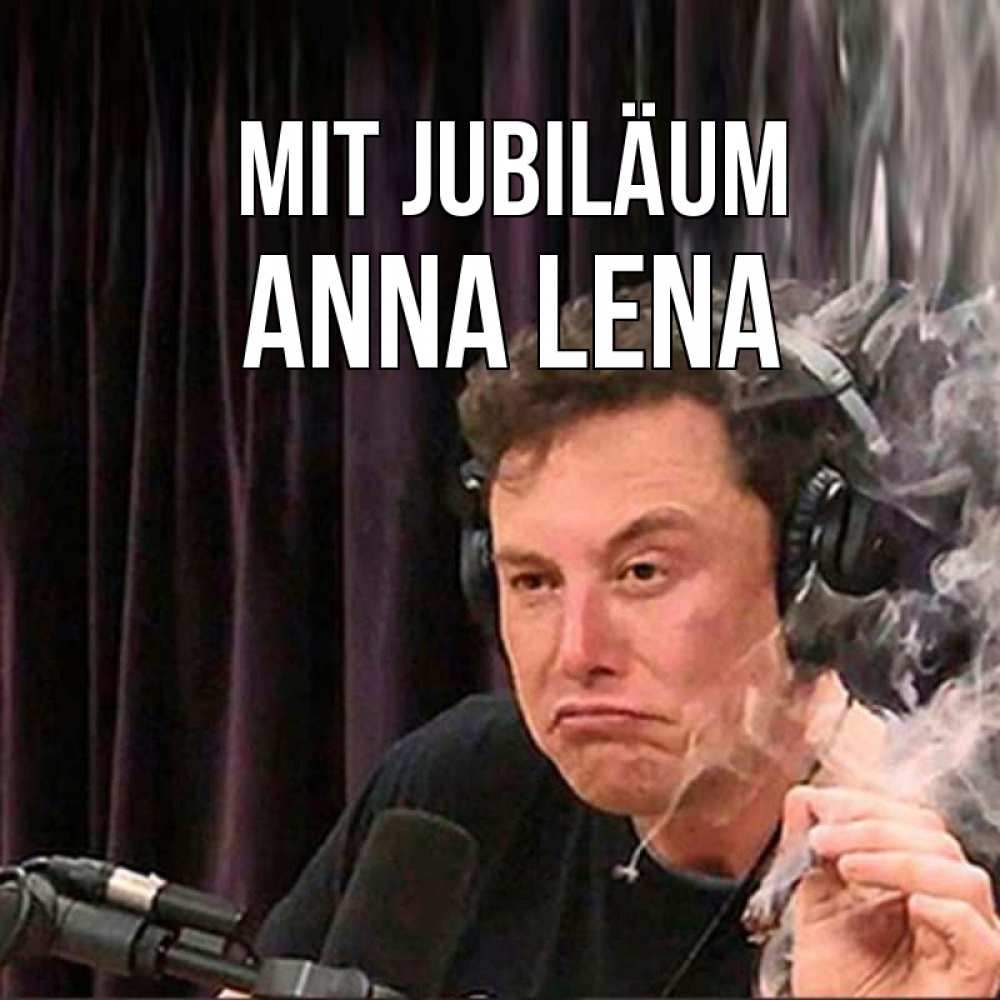Открытка на каждый день с именем, Anna-Lena Mit Jubiläum МЕМ Прикольная открытка с пожеланием онлайн скачать бесплатно 