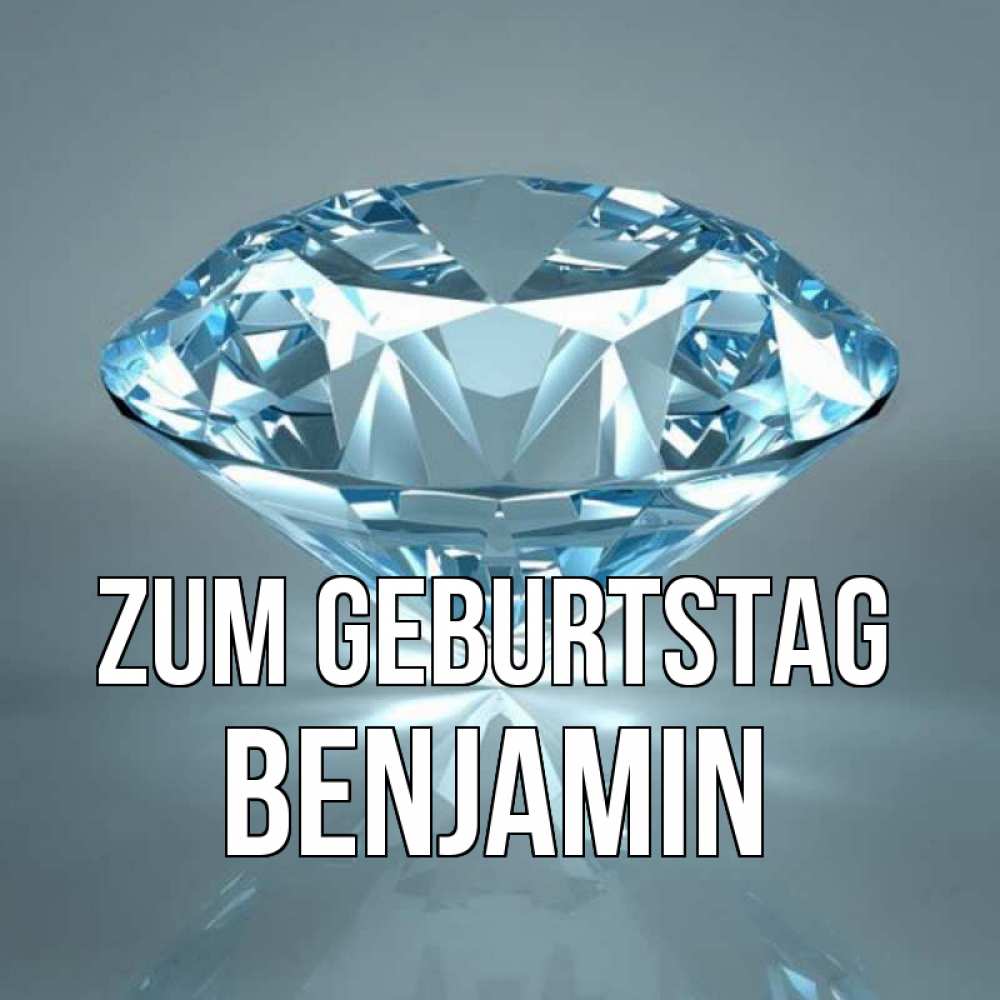 Открытка на каждый день с именем, Benjamin Zum Geburtstag с бриллиантом голубого цвета Прикольная открытка с пожеланием онлайн скачать бесплатно 