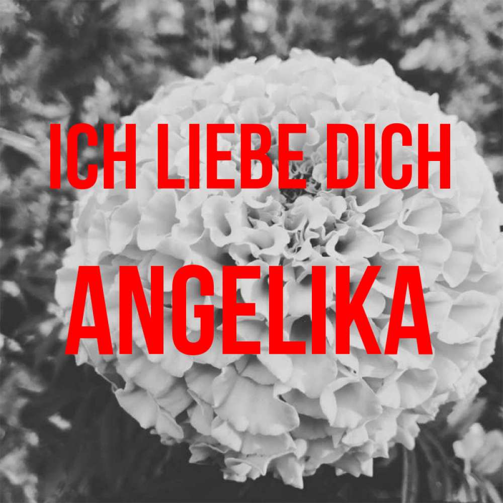 Открытка на каждый день с именем, Angelika Ich liebe dich подпись Прикольная открытка с пожеланием онлайн скачать бесплатно 