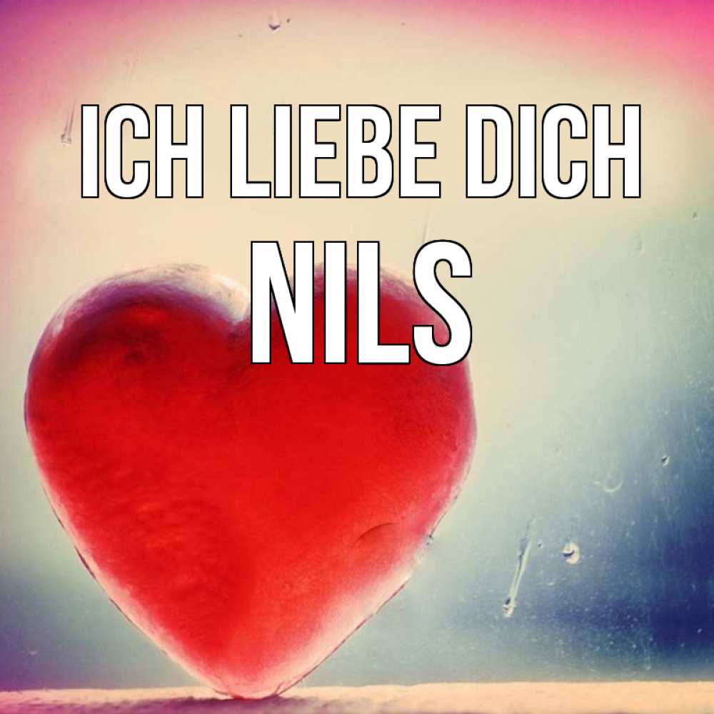 Открытка на каждый день с именем, Nils Ich liebe dich красное сердечко Прикольная открытка с пожеланием онлайн скачать бесплатно 