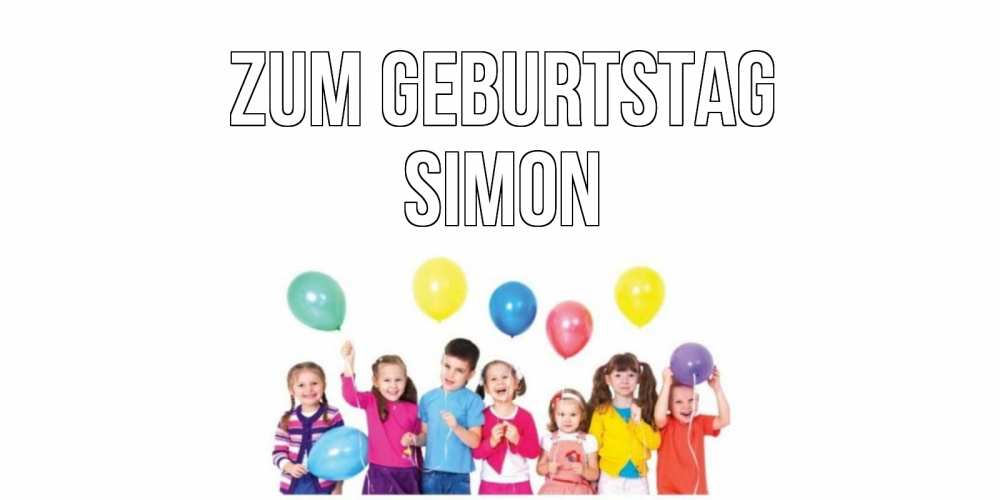 Открытка на каждый день с именем, Simon Zum Geburtstag Дети, шары Прикольная открытка с пожеланием онлайн скачать бесплатно 