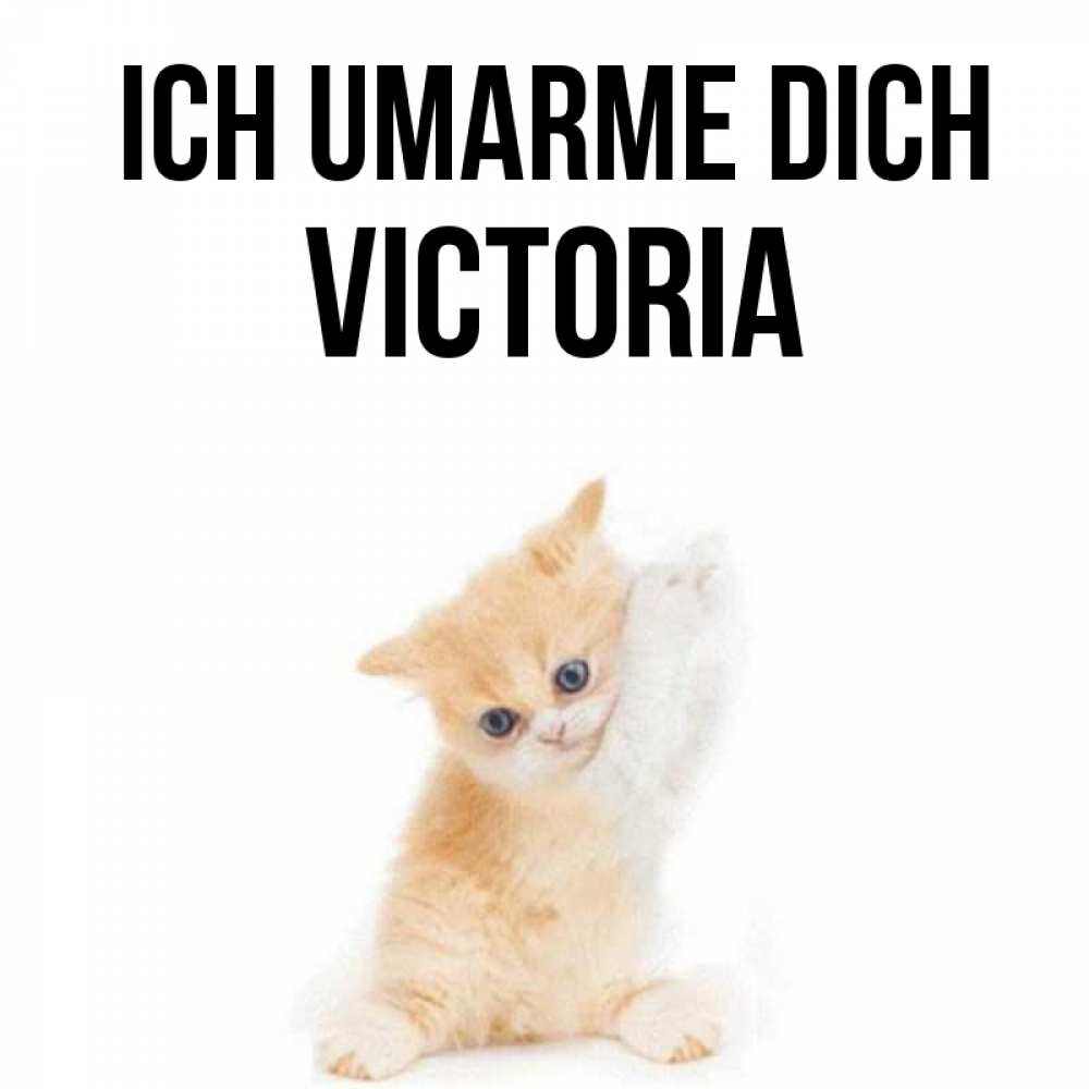 Открытка на каждый день с именем, Victoria Ich umarme dich я хочу очень скорее обнимаешек Прикольная открытка с пожеланием онлайн скачать бесплатно 