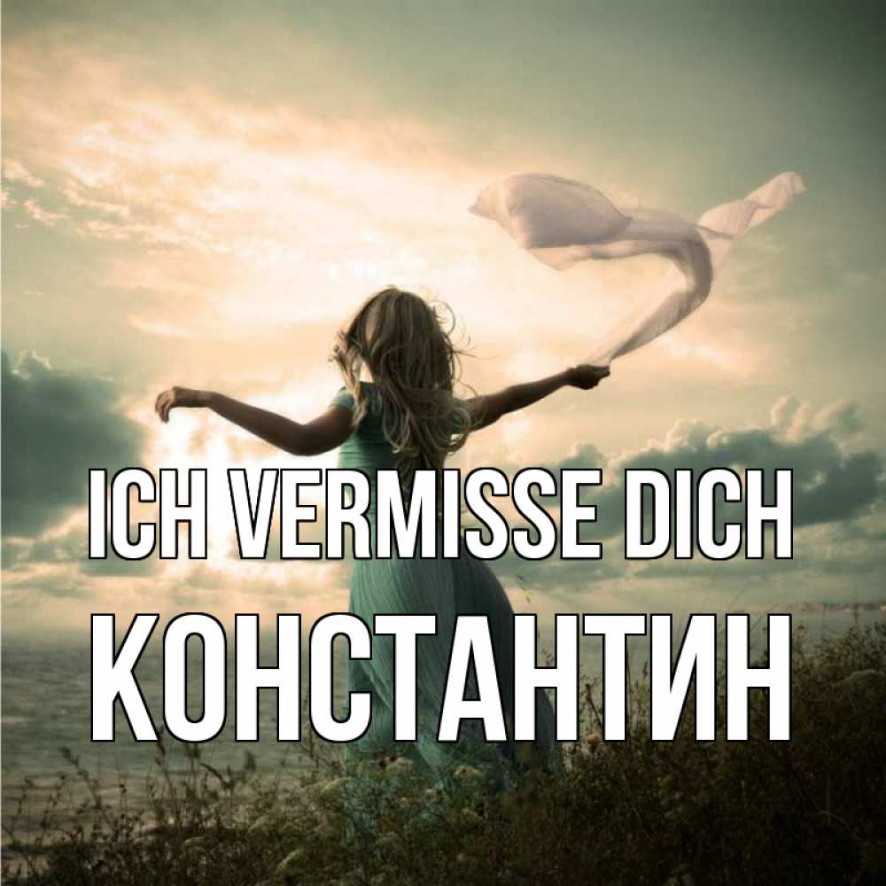 Открытка на каждый день с именем, Константин Ich vermisse dich белый флаг Прикольная открытка с пожеланием онлайн скачать бесплатно 