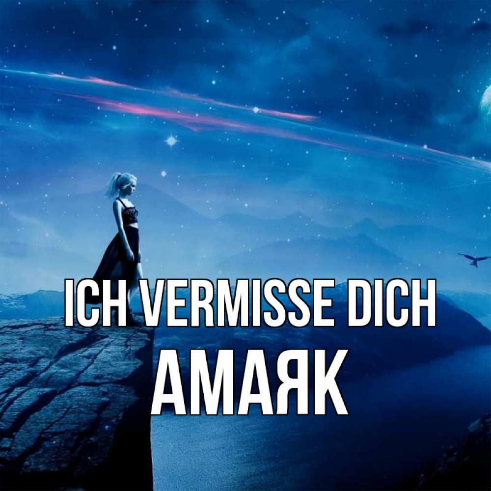 Открытка на каждый день с именем, Амаяк Ich vermisse dich одна Прикольная открытка с пожеланием онлайн скачать бесплатно 