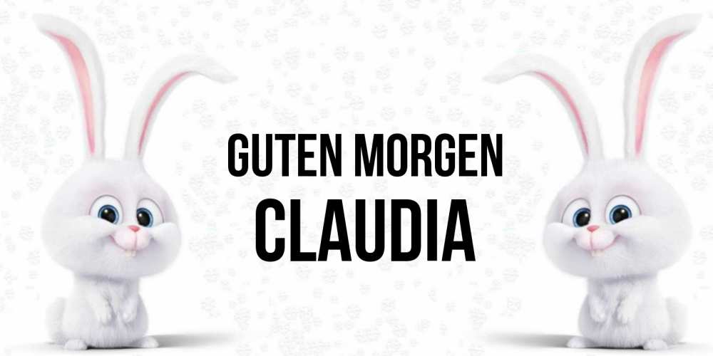 Открытка на каждый день с именем, Claudia Guten Morgen кролики с длинными ушками Прикольная открытка с пожеланием онлайн скачать бесплатно 