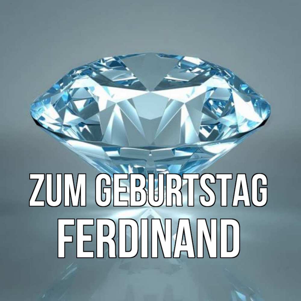 Открытка на каждый день с именем, Ferdinand Zum Geburtstag с бриллиантом голубого цвета Прикольная открытка с пожеланием онлайн скачать бесплатно 