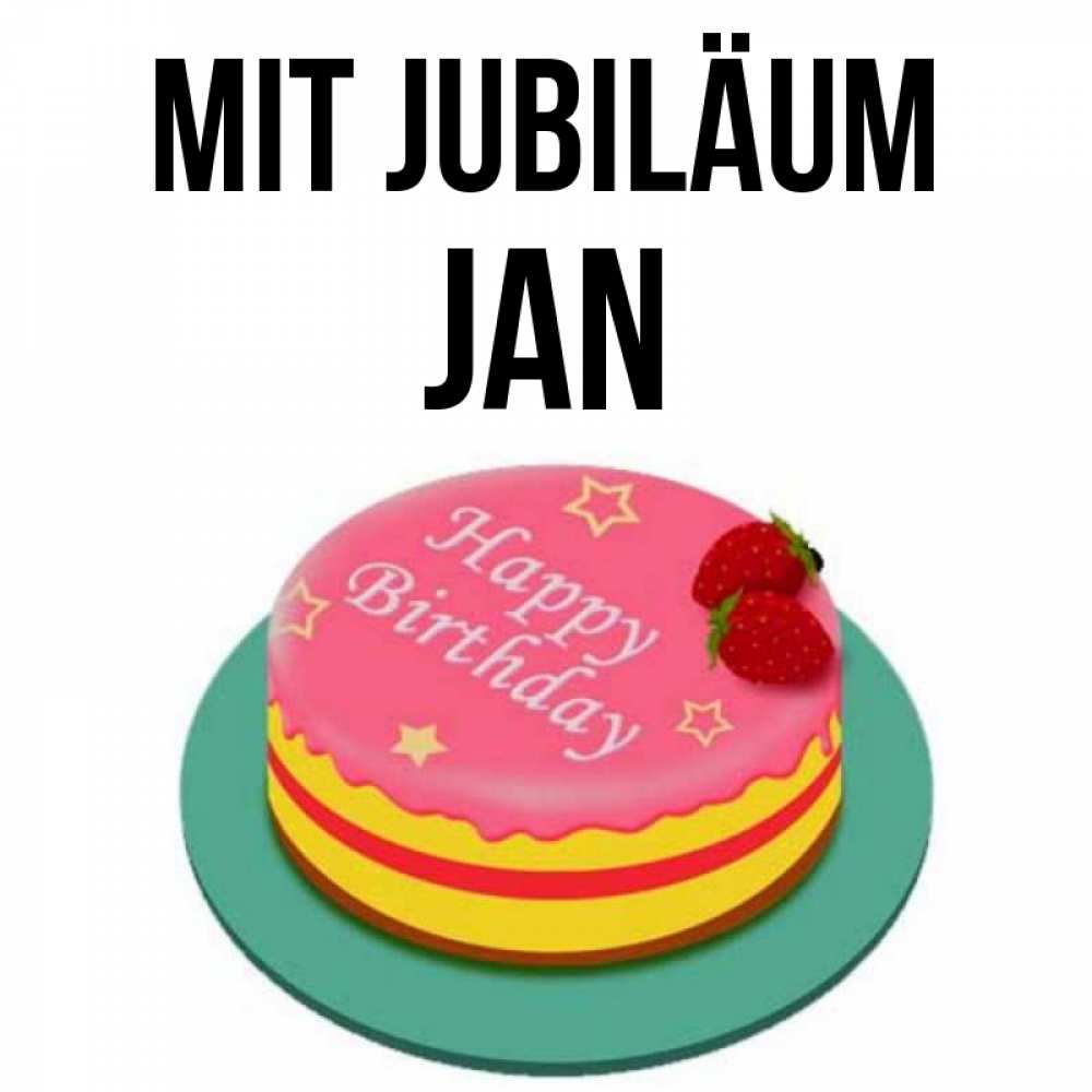 Открытка на каждый день с именем, Jan Mit Jubiläum торт, клубника, днюха Прикольная открытка с пожеланием онлайн скачать бесплатно 