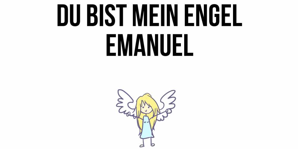 Открытка на каждый день с именем, Emanuel Du bist mein Engel ангел Прикольная открытка с пожеланием онлайн скачать бесплатно 