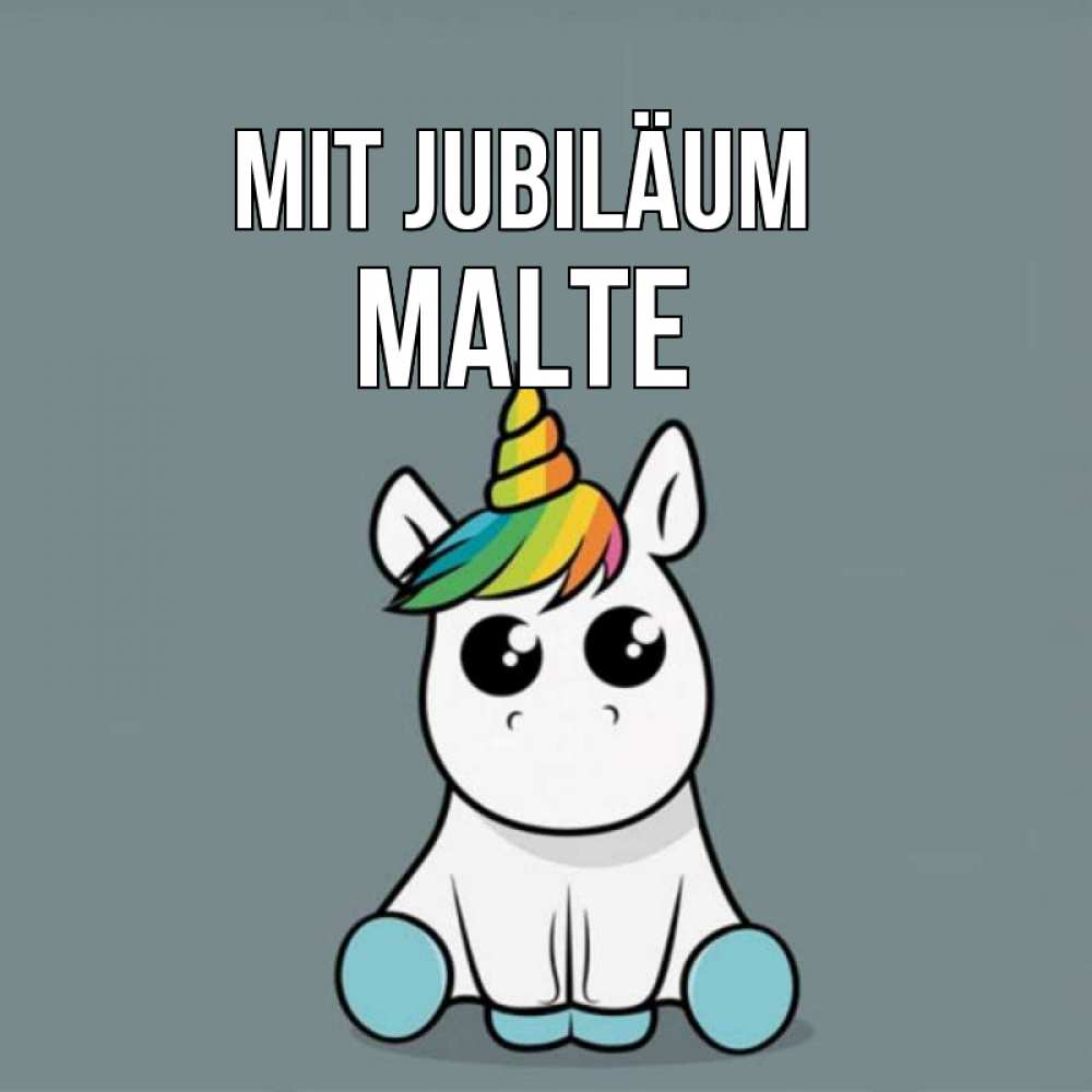 Открытка на каждый день с именем, Malte Mit Jubiläum пони Прикольная открытка с пожеланием онлайн скачать бесплатно 