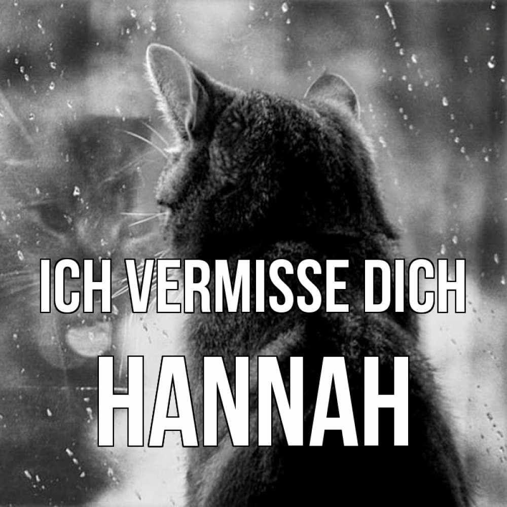 Открытка на каждый день с именем, Hannah Ich vermisse dich скорее ко мне приходи 1 Прикольная открытка с пожеланием онлайн скачать бесплатно 