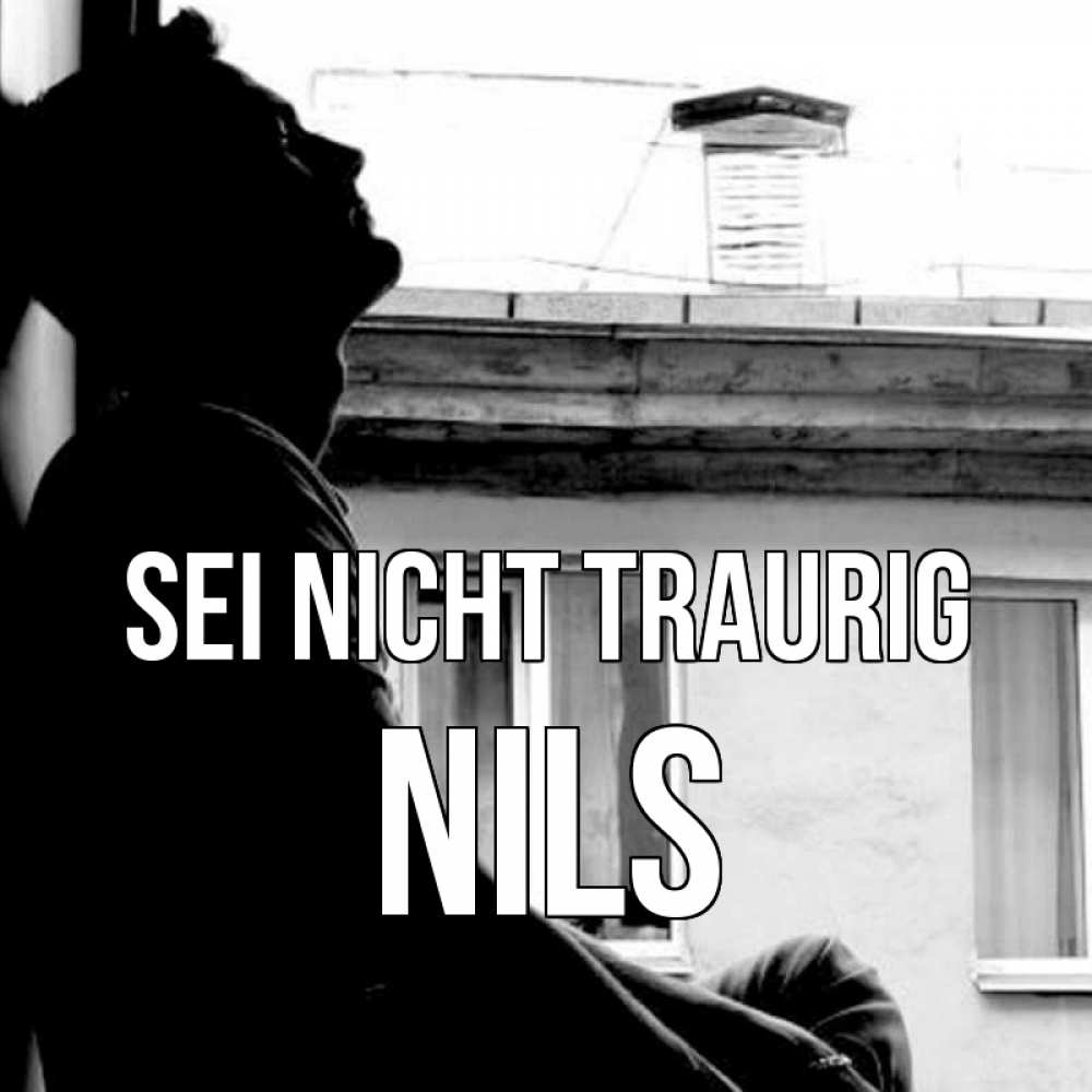 Открытка на каждый день с именем, Nils Sei nicht traurig старый дом Прикольная открытка с пожеланием онлайн скачать бесплатно 