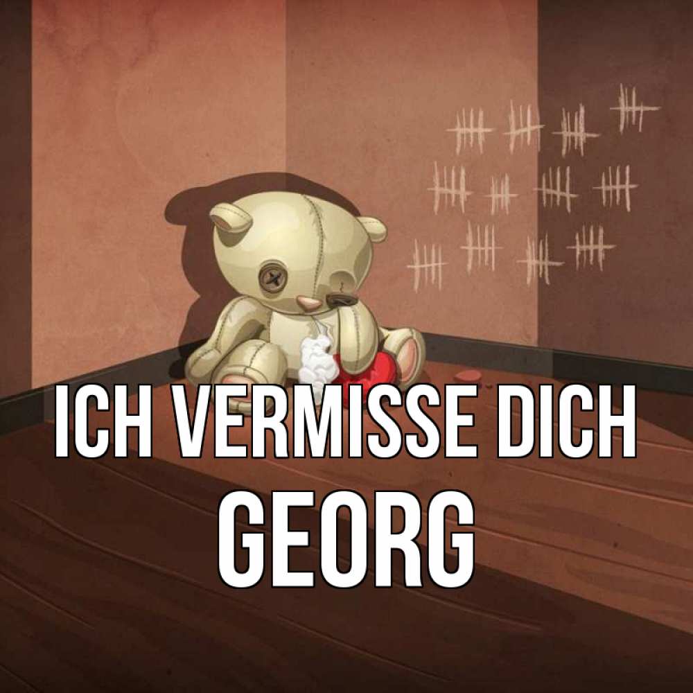 Открытка на каждый день с именем, Georg Ich vermisse dich скорее ко мне Прикольная открытка с пожеланием онлайн скачать бесплатно 