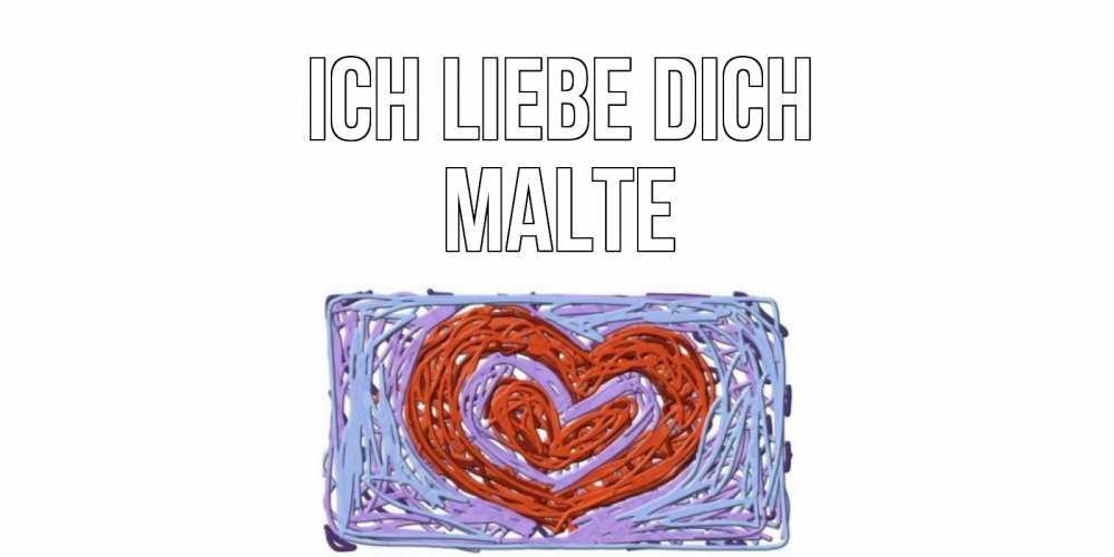 Открытка на каждый день с именем, Malte Ich liebe dich сердце Прикольная открытка с пожеланием онлайн скачать бесплатно 