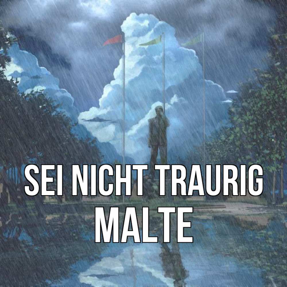 Открытка на каждый день с именем, Malte Sei nicht traurig небо и флаги Прикольная открытка с пожеланием онлайн скачать бесплатно 