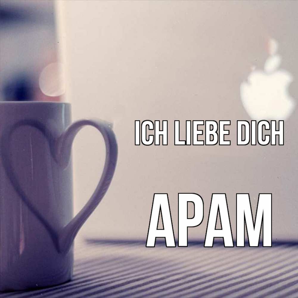 Открытка на каждый день с именем, Арам Ich liebe dich знак яблока Прикольная открытка с пожеланием онлайн скачать бесплатно 