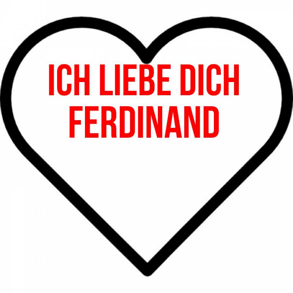Открытка на каждый день с именем, Ferdinand Ich liebe dich посто Прикольная открытка с пожеланием онлайн скачать бесплатно 