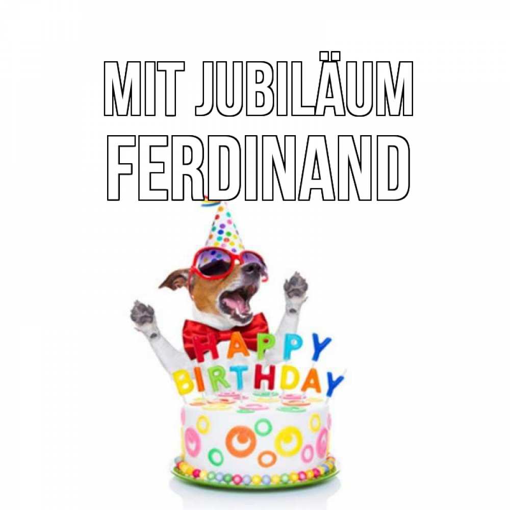Открытка на каждый день с именем, Ferdinand Mit Jubiläum тортик Прикольная открытка с пожеланием онлайн скачать бесплатно 