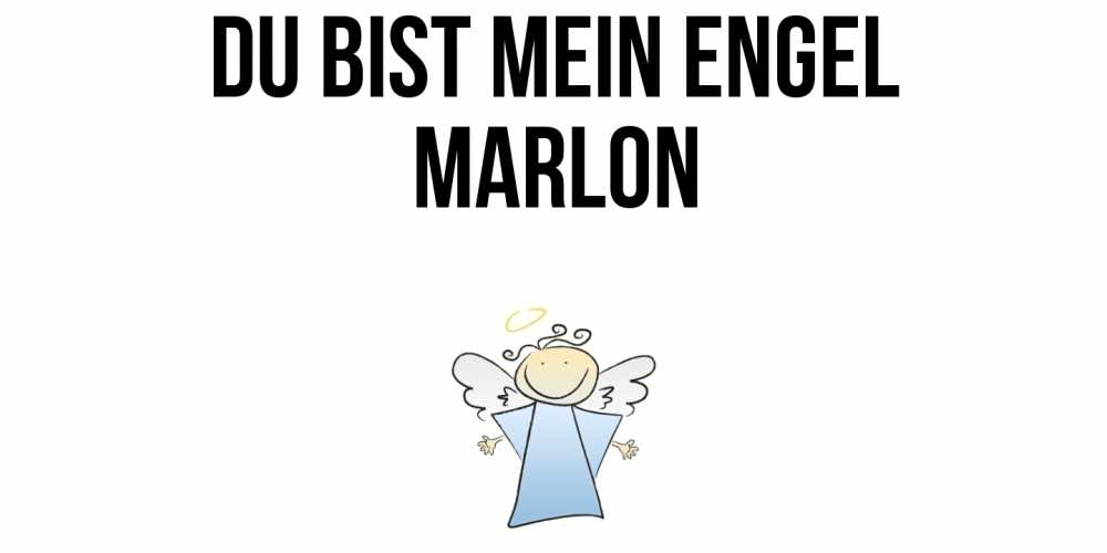 Открытка на каждый день с именем, Marlon Du bist mein Engel ангел Прикольная открытка с пожеланием онлайн скачать бесплатно 