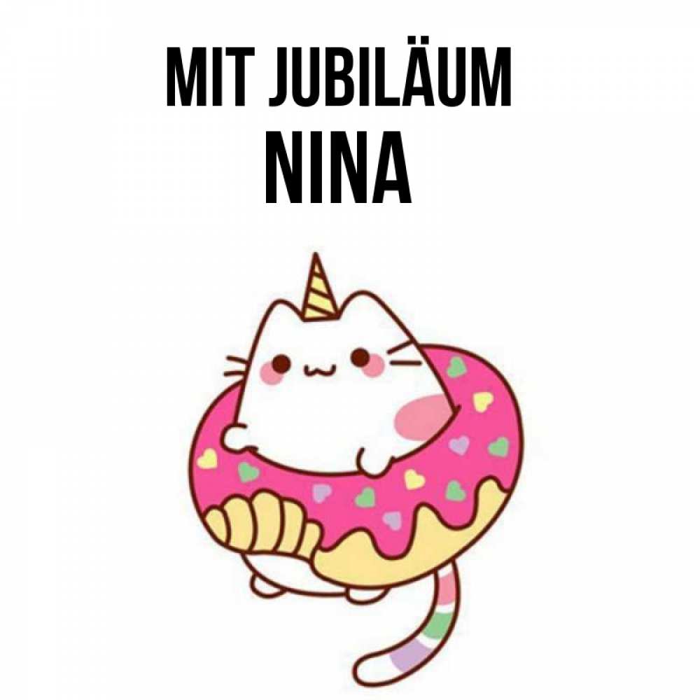 Открытка на каждый день с именем, Nina Mit Jubiläum меньше надо жрать Прикольная открытка с пожеланием онлайн скачать бесплатно 