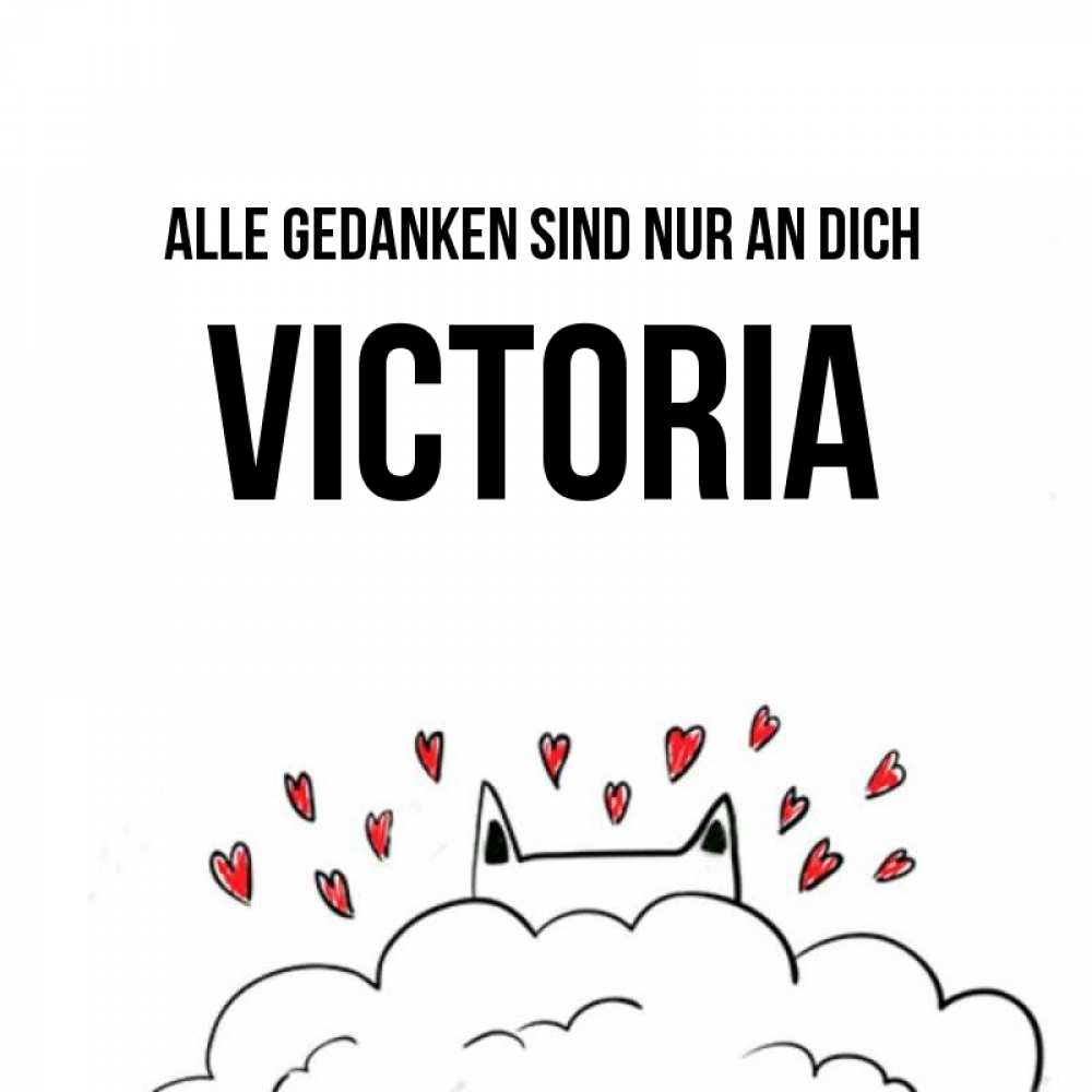 Открытка на каждый день с именем, Victoria Alle Gedanken sind nur an dich кот за облаком Прикольная открытка с пожеланием онлайн скачать бесплатно 