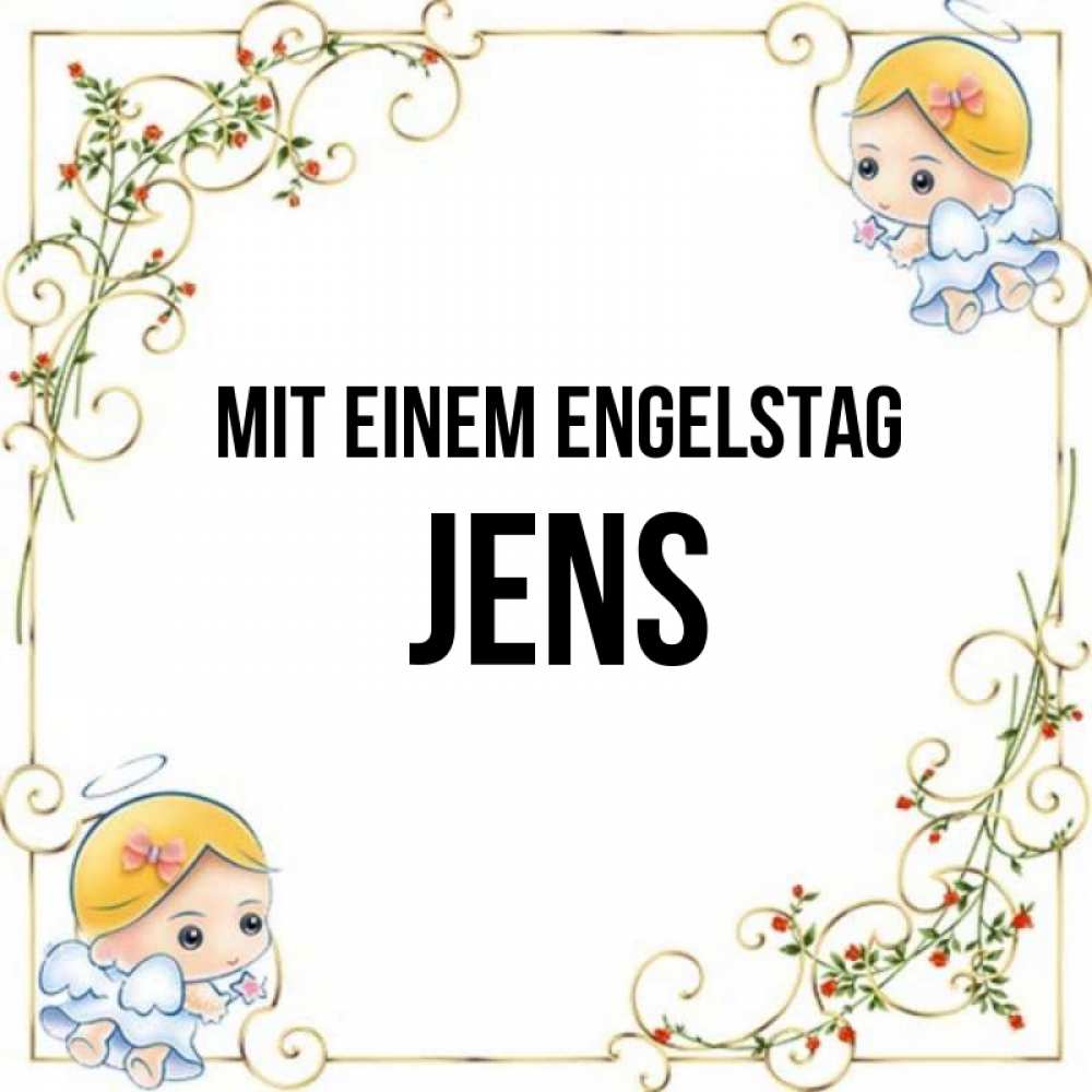 Открытка на каждый день с именем, Jens Mit einem Engelstag девочки ангелы Прикольная открытка с пожеланием онлайн скачать бесплатно 
