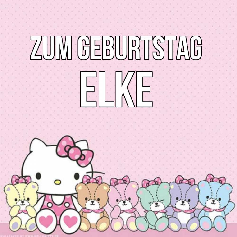 Открытка на каждый день с именем, Elke Zum Geburtstag Мишки Прикольная открытка с пожеланием онлайн скачать бесплатно 