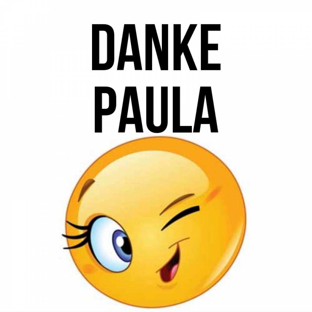 Открытка на каждый день с именем, Paula Danke открытка с подмигивающим смайлом Прикольная открытка с пожеланием онлайн скачать бесплатно 